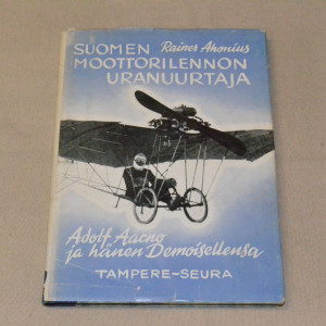 Rainer Ahonius Suomen moottorilennon uranuurtajia